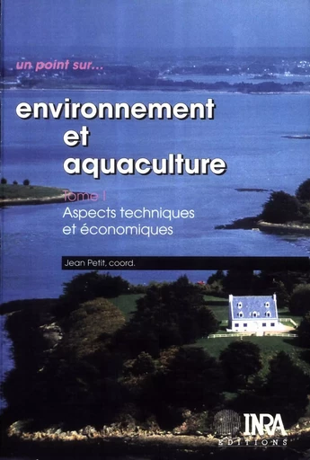 Environnement et aquaculture : Tome 1 - Jean Petit - Quae