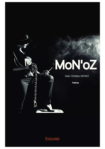 MoN’oZ - Alain Christian Mpako - Editions Edilivre