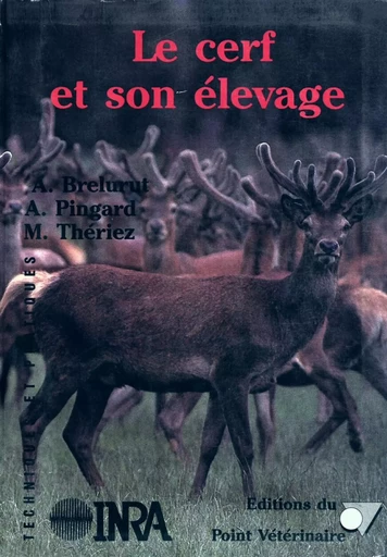 Le cerf et son élevage - Alain Brelurut, Aude Pingard, Michel Thériez - Quae