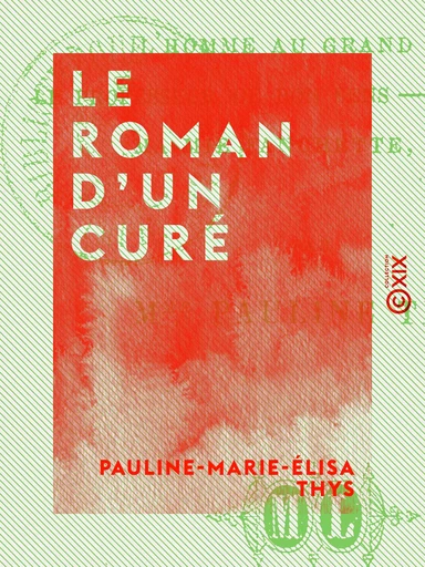 Le Roman d'un curé - Pauline-Marie-Élisa Thys - Collection XIX