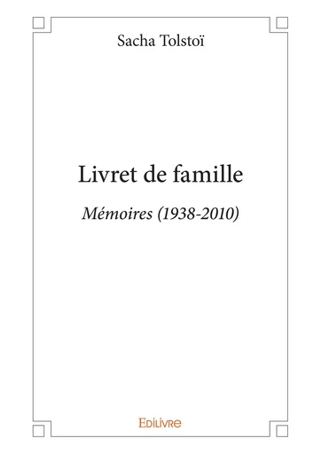 Livret de famille - Sacha Tolstoï - Editions Edilivre