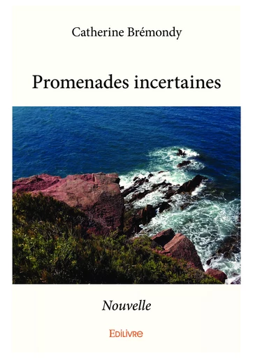 Promenades incertaines - Catherine Brémondy - Editions Edilivre