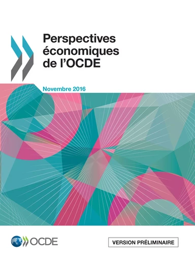 Perspectives économiques de l'OCDE, Volume 2016 Numéro 2 -  Collectif - OECD