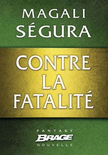 Contre la fatalité - Magali Ségura - Bragelonne