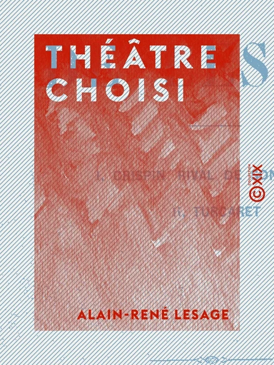 Théâtre choisi - Crispin rival de son maître - Turcaret - Alain-René Lesage - Collection XIX