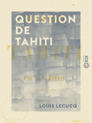 Question de Tahiti - Louis Lecucq - Collection XIX