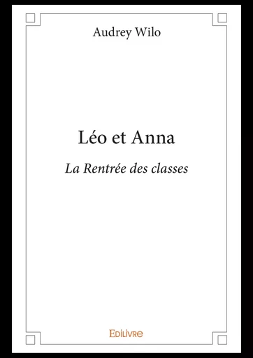 Léo et Anna - Audrey Wilo - Editions Edilivre