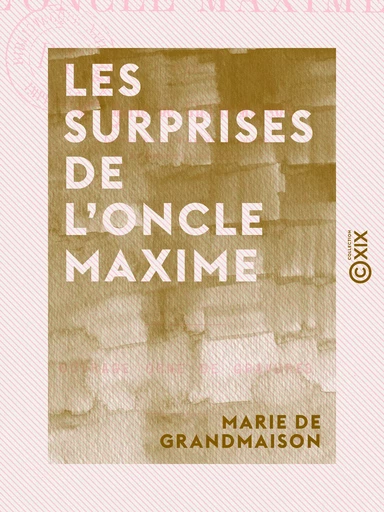 Les Surprises de l'oncle Maxime - Marie de Grandmaison - Collection XIX