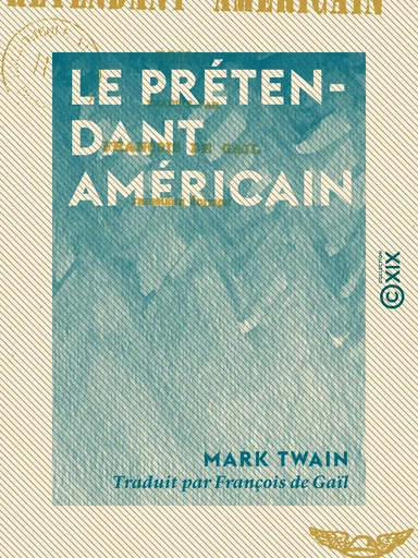 Le Prétendant américain - Roman - Mark Twain - Collection XIX