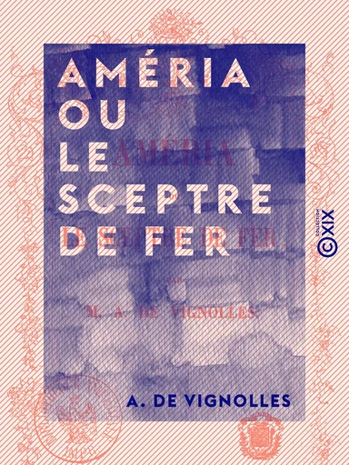 Améria ou le Sceptre de fer - A. de Vignolles - Collection XIX