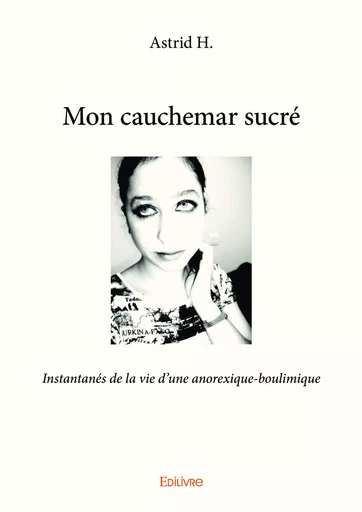 Mon cauchemar sucré - Astrid H. - Editions Edilivre