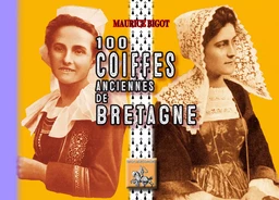 100 Coiffes anciennes de Bretagne