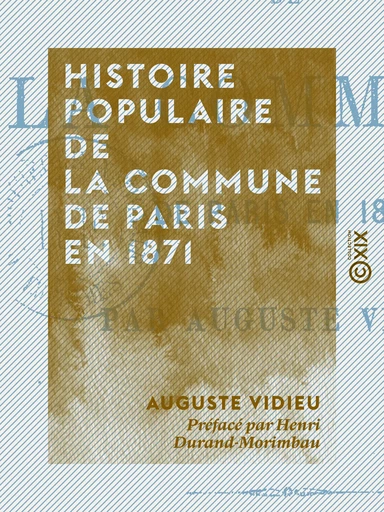 Histoire populaire de la Commune de Paris en 1871 - Auguste Vidieu - Collection XIX