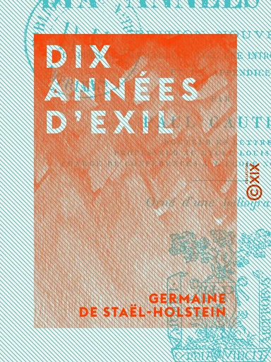 Dix années d'exil - Germaine de Staël-Holstein, Paul Gautier - Collection XIX