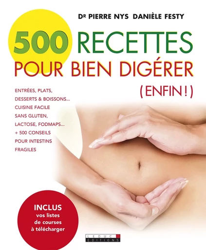 500 recettes pour bien digérer - Danièle Festy, Dr Pierre Nys - Éditions Leduc