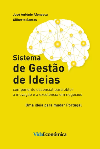 Sistema de Gestão de Ideias - José António Afonseca, Gilberto Santos - Vida Económica Editorial