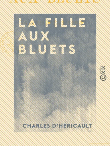 La Fille aux bluets - Un paysan de l'ancien régime - Charles d' Héricault - Collection XIX