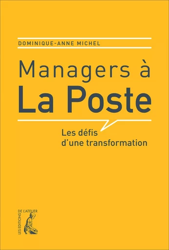 Managers à la Poste - Dominique-Anne Michel - Éditions de l'Atelier