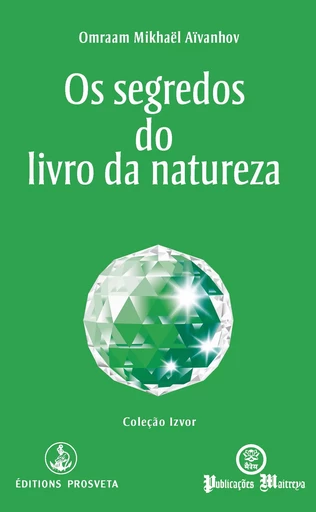 Os segredos do livro da Natureza - Omraam Mikhaël Aïvanhov - Editions Prosveta