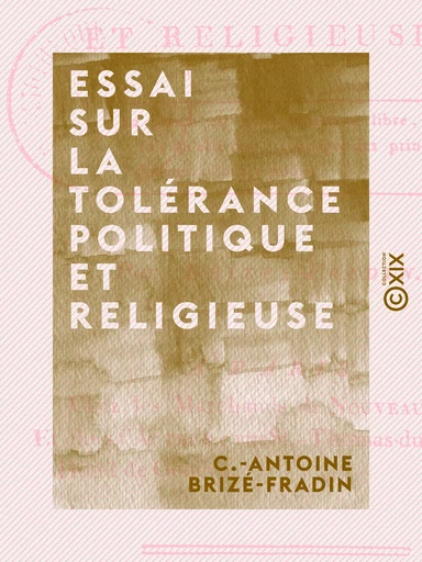 Essai sur la tolérance politique et religieuse - C.-Antoine Brizé-Fradin - Collection XIX