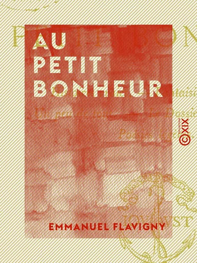 Au petit bonheur - Emmanuel Flavigny - Collection XIX