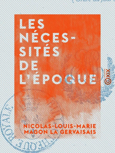 Les Nécessités de l'époque - Nicolas-Louis-Marie Magon la Gervaisais - Collection XIX