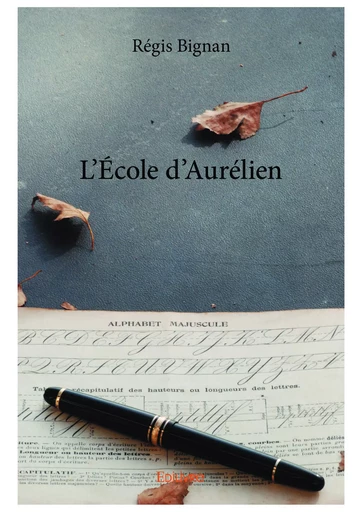 L’École d’Aurélien - Régis Bignan - Editions Edilivre