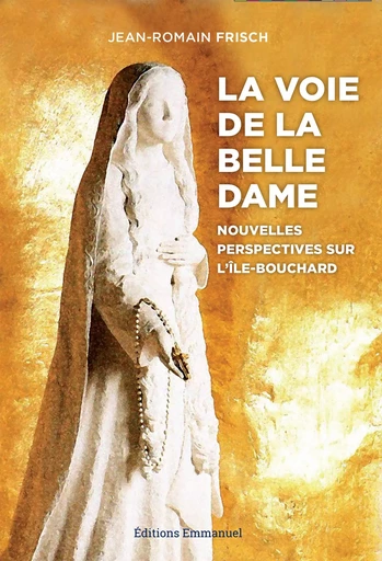 La voie de la Belle Dame - Jean-Romain Frisch - Éditions de l'Emmanuel