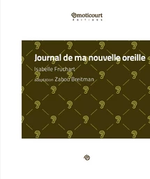 Journal de ma nouvelle oreille