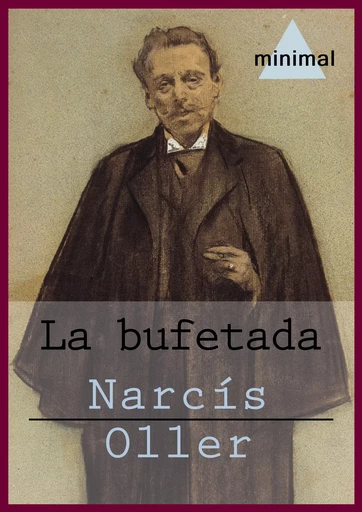 La bufetada - Narcís Oller - Editorial Minimal