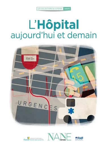 L'Hôpital aujourd'hui et demain - Marina Bellot - NANE Editions