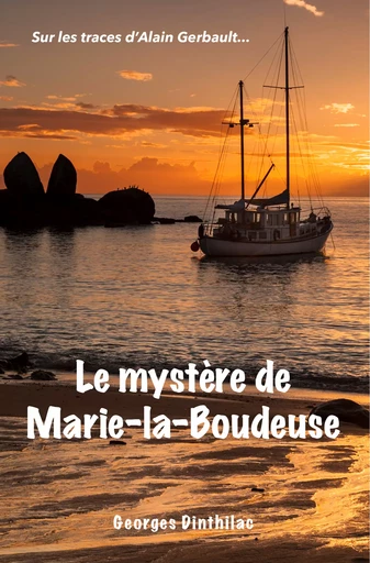 Le Mystère de Marie la Boudeuse - Georges Dinthilac - Ancre de Marine Editions