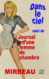 Dans le ciel, suivi de Le journal d'une femme de chambre