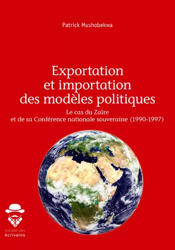 Exportation et importation des modèles politiques - Patrick Mushobekwa - Société des écrivains