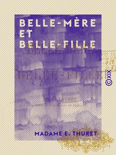 Belle-Mère et Belle-Fille - Madame E. Thuret - Collection XIX