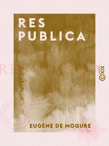 Res publica - Eugène de Mogure - Collection XIX