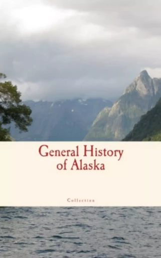 General History of Alaska - Collection Collection - Editions Le Mono