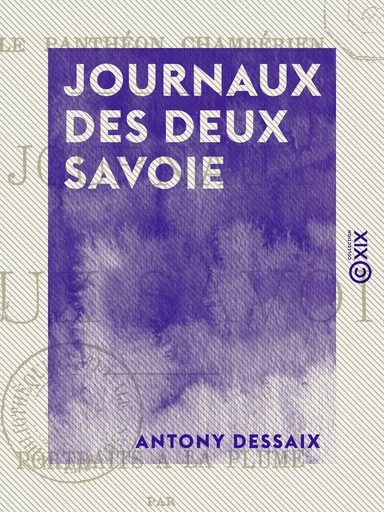 Journaux des deux Savoie - Portraits à la plume - Antony Dessaix - Collection XIX