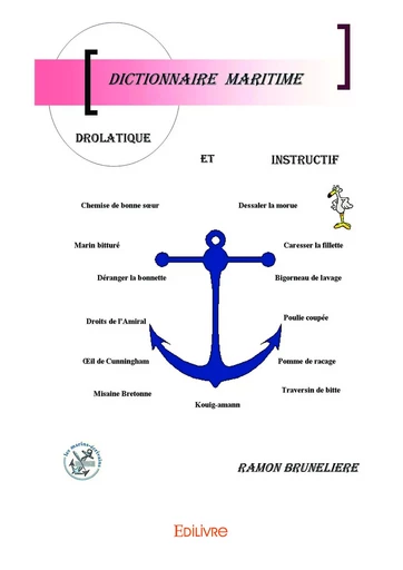 Dictionnaire maritime drôlatique et instructif - Ramon Brunelière - Editions Edilivre