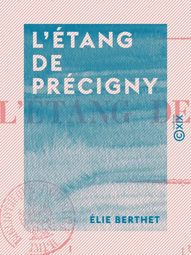 L'Étang de Précigny - Élie Berthet - Collection XIX