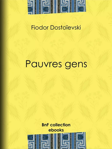 Pauvres gens - Fiodor Dostoïevski, Victor Derély - BnF collection ebooks