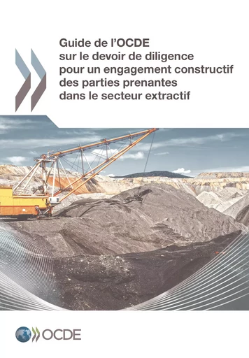 Guide de l'OCDE sur le devoir de diligence pour un engagement constructif des parties prenantes dans le secteur extractif -  Collectif - OECD