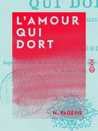 L'Amour qui dort - Comédie en un acte