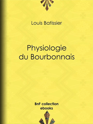 Physiologie du Bourbonnais - Louis Batissier - BnF collection ebooks