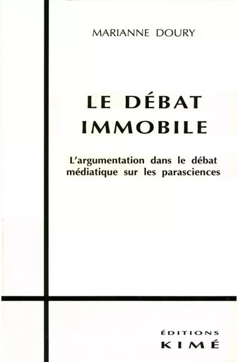 LE DÉBAT IMMOBILE - DOURY MARIANNE - Editions Kimé