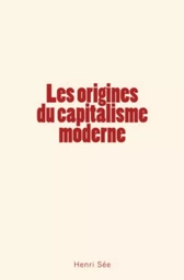 Les origines du capitalisme moderne