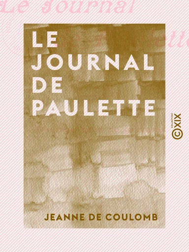 Le Journal de Paulette - Jeanne de Coulomb - Collection XIX