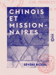 Chinois et Missionnaires - Une persécution dans la province de Ning-Ko-Fou