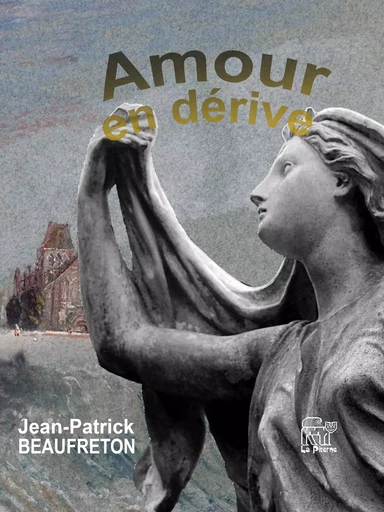 Amour en dérive - Jean-Patrick Beaufreton - La Piterne