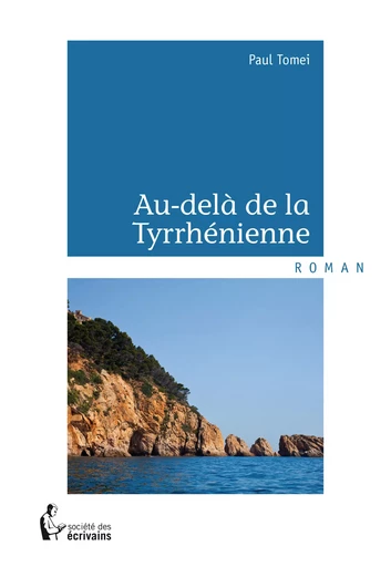 Au-delà de la Tyrrhénienne - Paul Tomei - Société des écrivains